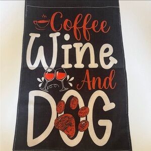 “Coffee, Wine & Dog” Garden Flag, NEW